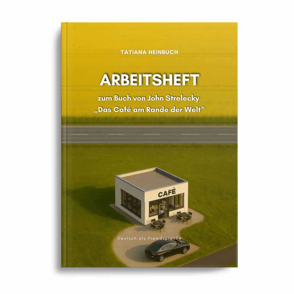 Arbeitsheft zum Buch „Das Café am Rande der Welt“ von John Strelecky