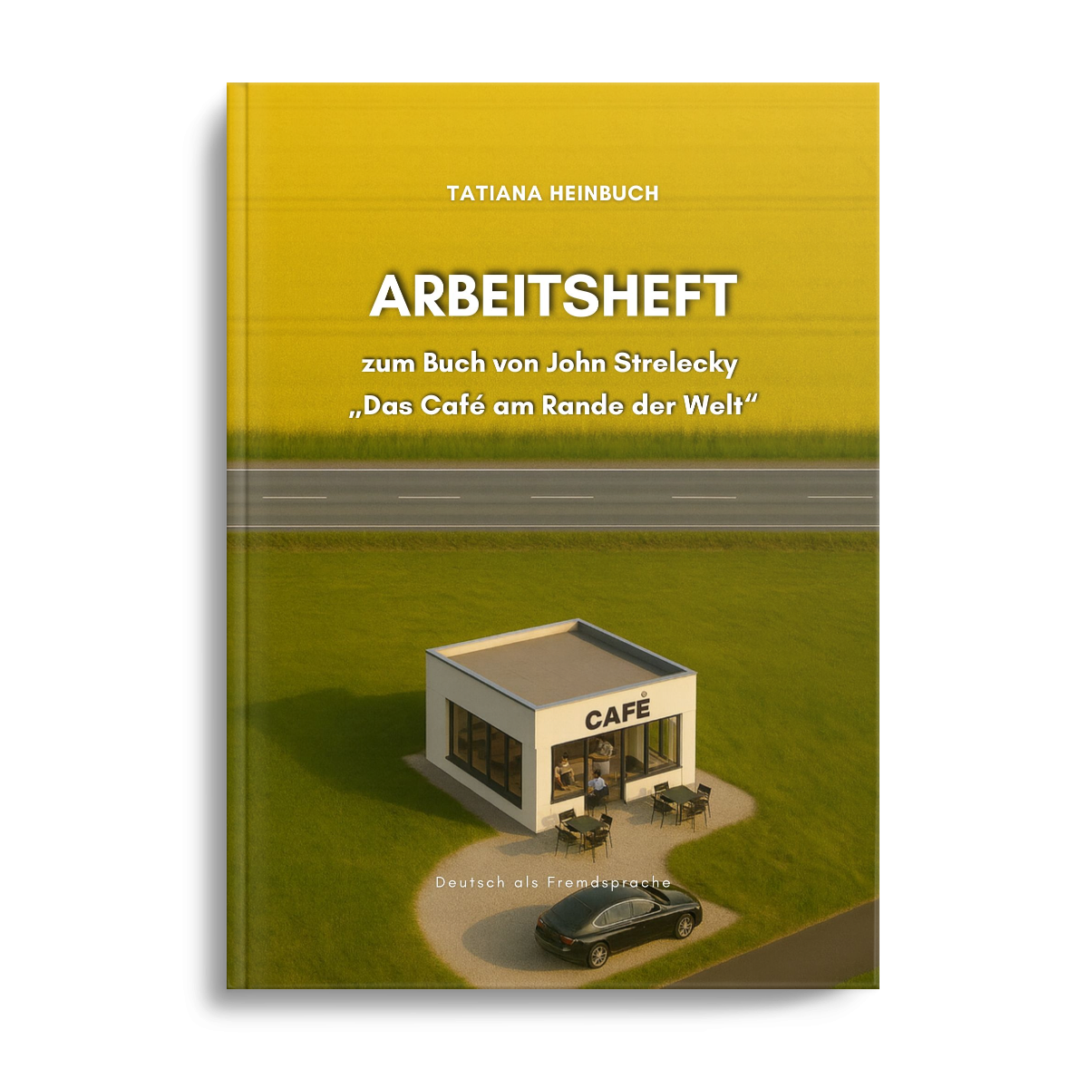 Arbeitsheft zum Buch „Das Café am Rande der Welt“ von John Strelecky