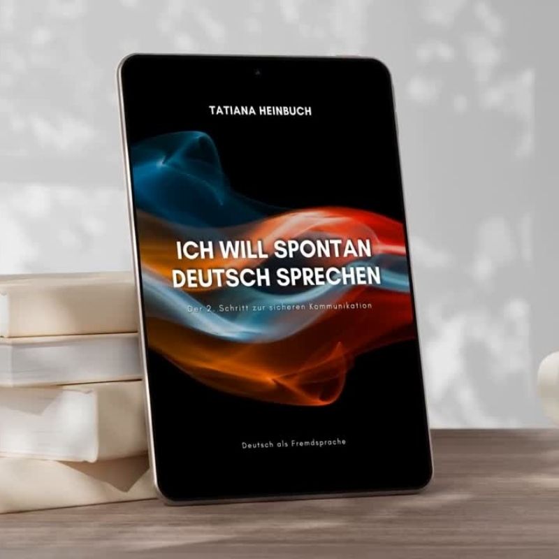 E-Book "Ich will spontan Deutsch sprechen" - Der 2. Schritt zur sicheren Kommunikation